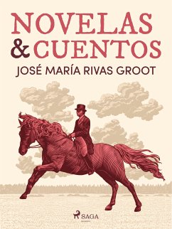 Novelas y cuentos (eBook, ePUB) - Rivas Groot, José María