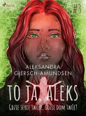 To ja, Aleks. Gdzie serce twoje, gdzie dom twój? Tom 3 (eBook, ePUB)