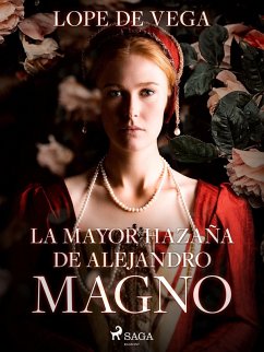 La mayor hazaña de Alejandro Magno (eBook, ePUB) - De Vega, Lope