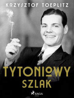 Tytoniowy Szlak (eBook, ePUB) - Toeplitz, Krzysztof