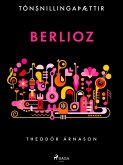 Tónsnillingaþættir: Berlioz (eBook, ePUB)