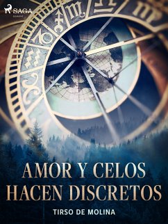 Amor y celos hacen discretos (eBook, ePUB) - de Molina, Tirso