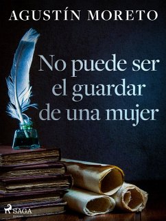 No puede ser el guardar de una mujer (eBook, ePUB) - Moreto, Agustín