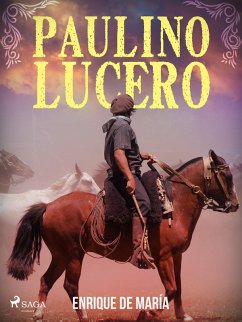 Paulino Lucero (eBook, ePUB) - Ascasubi, Hilario