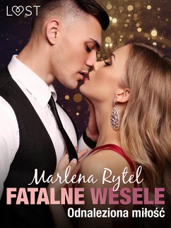 Fatalne wesele: Odnaleziona miłość – opowiadanie erotyczne (eBook, ePUB) - Rytel, Marlena