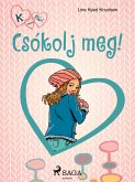 K, mint Klári 3. – Csókolj meg! (eBook, ePUB)