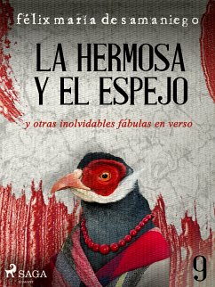 IX: La hermosa y el espejo y otras inolvidables fábulas en verso (eBook, ePUB) - de Samaniego, Félix María