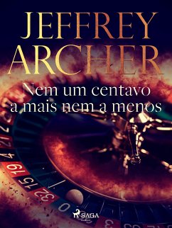 Nem um centavo a mais nem a menos (eBook, ePUB) - Archer, Jeffrey