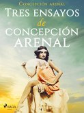 Tres ensayos de Concepción Arenal (eBook, ePUB)