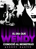 El día que Wendy conoció al monstruo (eBook, ePUB)