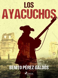 Los Ayacuchos (eBook, ePUB) - Pérez Galdós, Benito