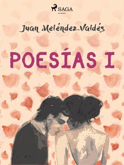 Poesías I (eBook, ePUB) - Meléndez Valdés, Juan