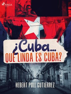 ¿Cuba... qué linda es Cuba? (eBook, ePUB) - Gutiérrez, Hebert Poll