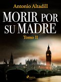 Morir por su madre. Tomo II (eBook, ePUB)