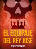 El equipaje del Rey José (eBook, ePUB)
