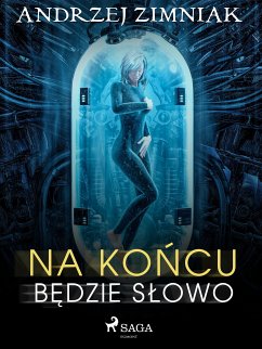 Na koncu bedzie slowo (eBook, ePUB) - Zimniak, Andrzej