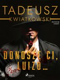 Donoszę Ci, Luizo... (eBook, ePUB)