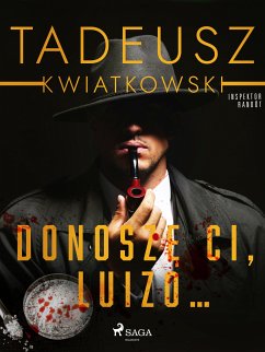 Donoszę Ci, Luizo... (eBook, ePUB) - Kwiatkowski, Tadeusz