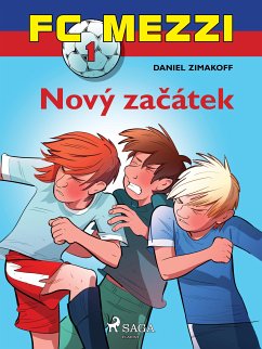 FC Mezzi 1: Nový začátek (eBook, ePUB) - Zimakoff, Daniel