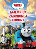 Tomek i przyjaciele - Tajemnica zaginionej korony (eBook, ePUB)