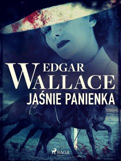 Jaśnie panienka (eBook, ePUB) - Wallace, Edgar