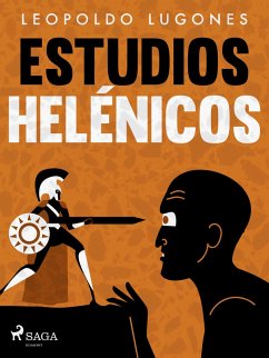 Estudios helénicos (eBook, ePUB) - Lugones, Leopoldo