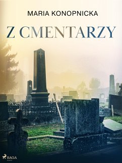 Z cmentarzy (eBook, ePUB) - Konopnicka, Maria