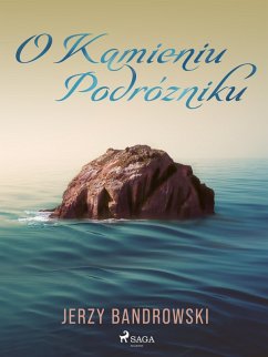 O Kamieniu Podrózniku (eBook, ePUB) - Bandrowski, Jerzy