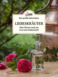 Das große kleine Buch: Liebeskräuter - Mittendorfer-Lichtenegger, Tanja