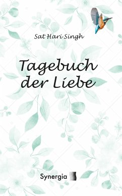 Das Tagebuch der Liebe - Singh, Sat Hari