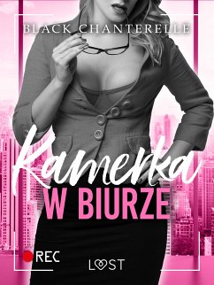 Kamerka w biurze – opowiadanie erotyczne (eBook, ePUB) - Chanterelle, Black