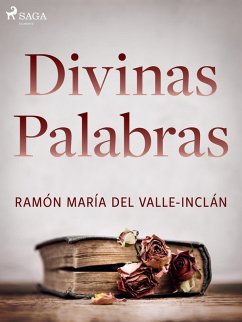 Divinas palabras (eBook, ePUB) - Del Valle-Inclán, Ramón María