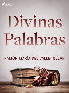 Divinas palabras (eBook, ePUB) - del Valle-Inclán, Ramón María