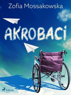 Akrobaci (eBook, ePUB) - Mossakowska, Zofia