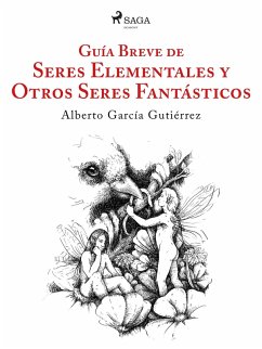 Guía breve de seres elementales y otros seres fantásticos (eBook, ePUB) - García Gutíerrez, Alberto