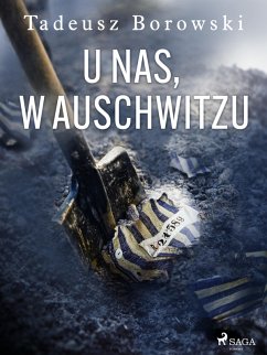 U nas, w Auschwitzu (eBook, ePUB) - Borowski, Tadeusz