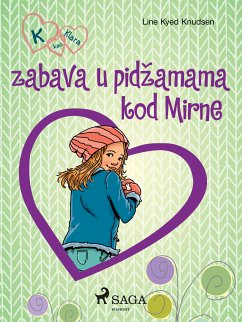 K kao Klara 4 – zabava u pidžamama kod Mirne (eBook, ePUB) - Knudsen, Line Kyed