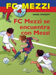 FC Mezzi 4: FC Mezzi se encuentra con Messi (eBook, ePUB) - Zimakoff, Daniel