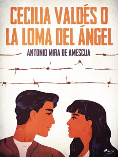 Cecilia Valdés o La loma del ángel (eBook, ePUB) - Villaverde, Cirilo