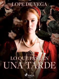 Lo que pasa en una tarde (eBook, ePUB) - De Vega, Lope