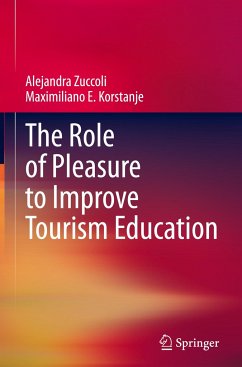 The Role of Pleasure to Improve Tourism Education - Zuccoli, Alejandra;Korstanje, Maximiliano E.