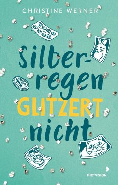 Silberregen glitzert nicht - Werner, Christine