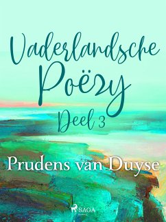 Vaderlandsche Poëzy. Deel 3 (eBook, ePUB) - van Duyse, Prudens