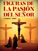 Figuras de la Pasión del Señor (eBook, ePUB)