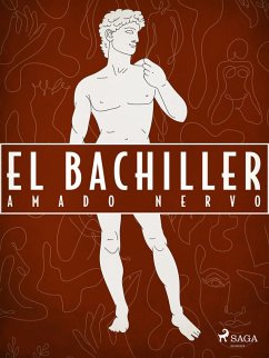 El bachiller (eBook, ePUB) - Nervo, Amado