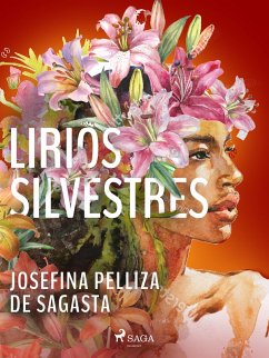 Lirios silvestres (eBook, ePUB) - Pelliza de Sagasta, Josefina