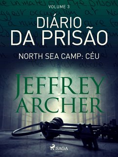 Diário da prisão, Volume 3 - North Sea Camp: Céu (eBook, ePUB) - Archer, Jeffrey