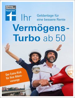 Ihr Vermögens-Turbo ab 50 - Ratgeber von Stiftung Warentest zur individuellen Finanzplanung (eBook, PDF) - Öchsner, Thomas