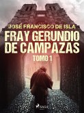 Fray Gerundio de Campazas. Tomo I (eBook, ePUB)