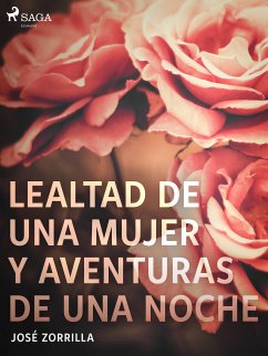 Lealtad de una mujer y aventuras de una noche (eBook, ePUB) - Zorrilla, José